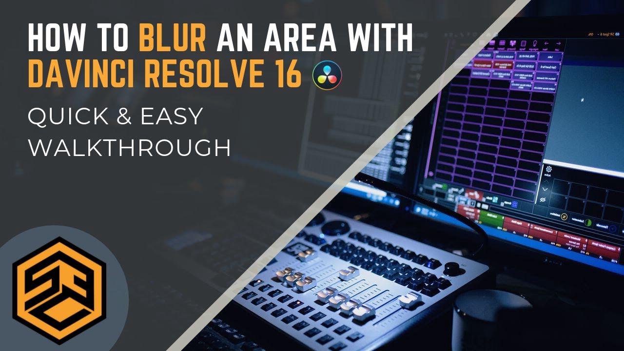 'Video thumbnail for How to blur an area with Davinci Resolve 16 - Quick & Easy'