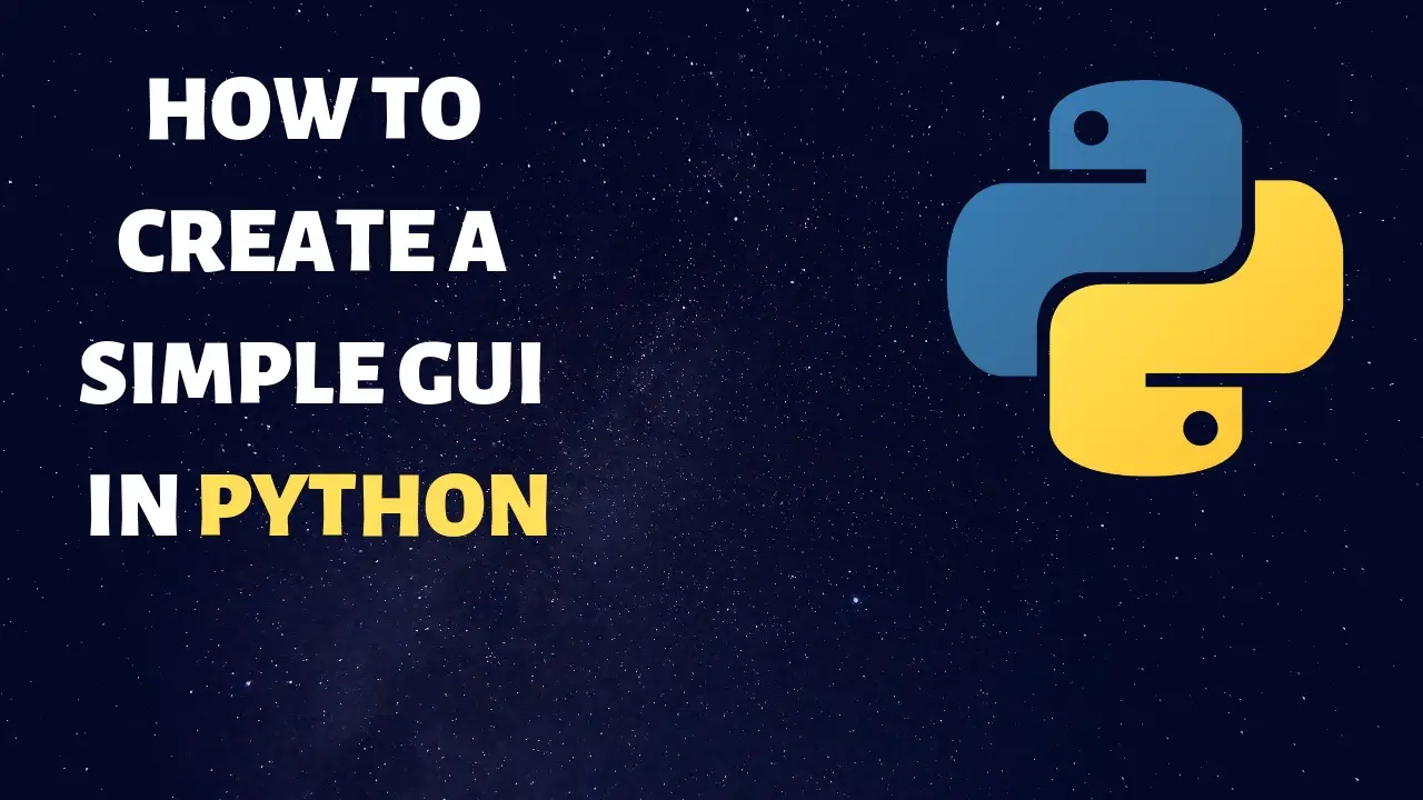 How To Create A GUI In Python 3 7 Beginner Friendly