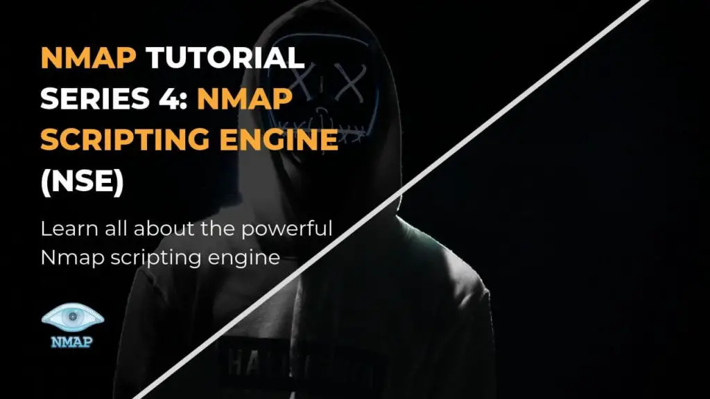 Nmap Tutorial Series 4: Nmap Scripts (NSE)