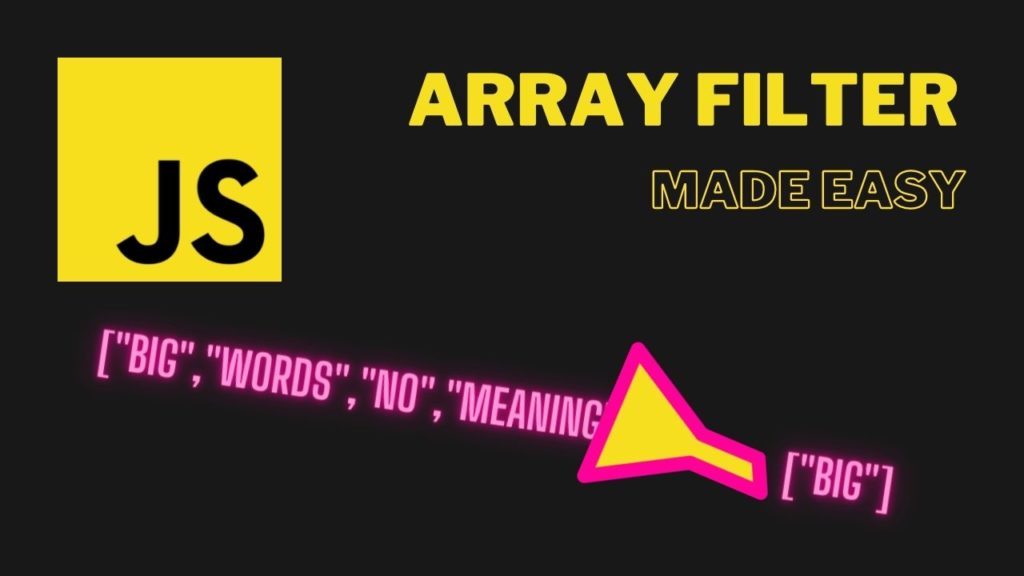 The JavaScript Array Filter Method Explained & Made Easy!