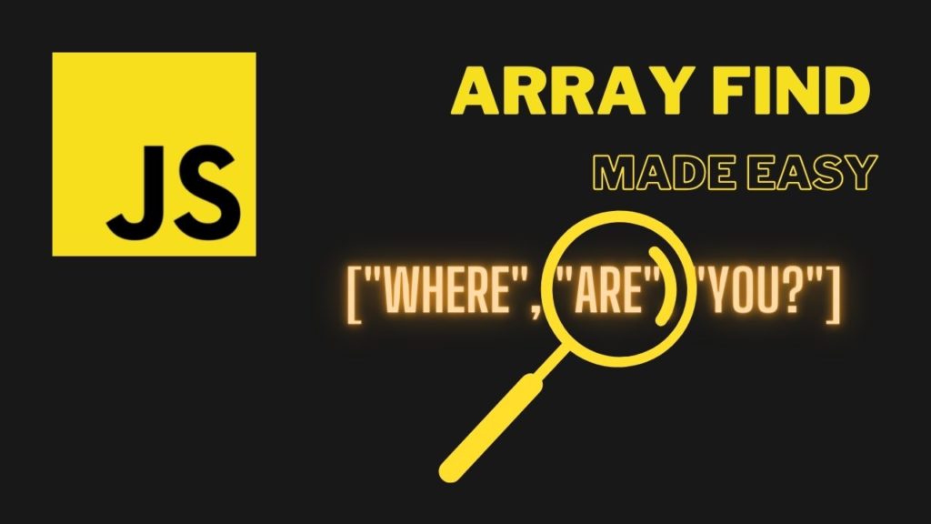 the-javascript-array-find-method-made-easy