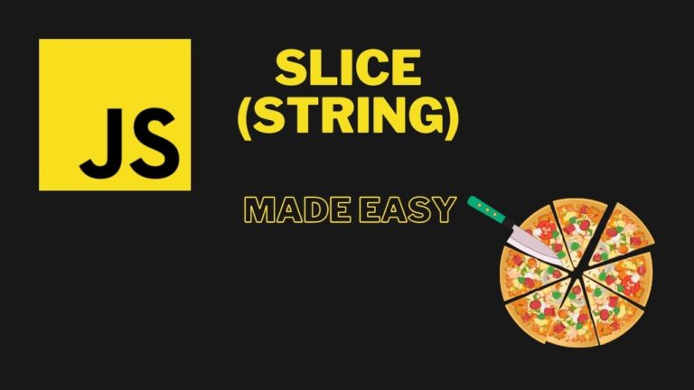 JavaScript Slice JS Slice Strings Made Easy