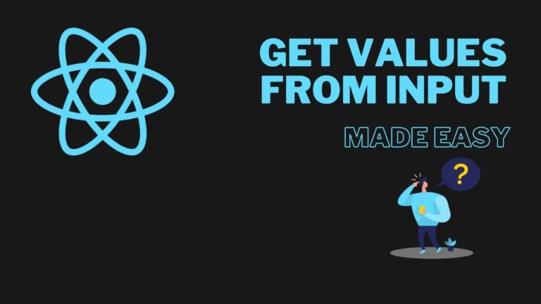 Get Values From Input In React Made Easy