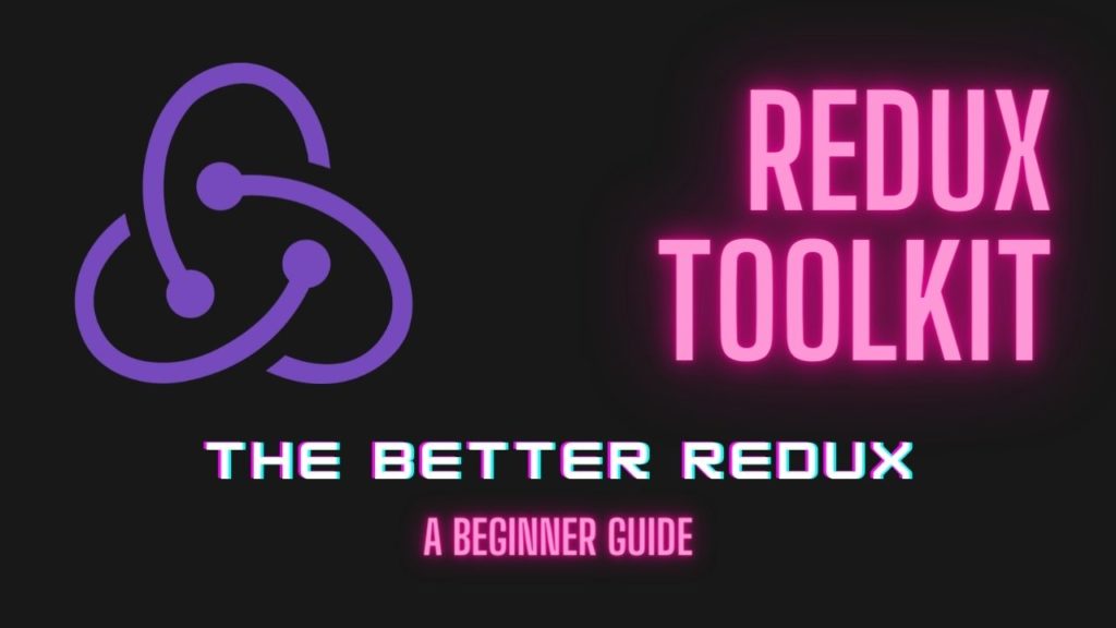 redux-toolkit-the-better-redux-a-beginner-step-by-step-guide